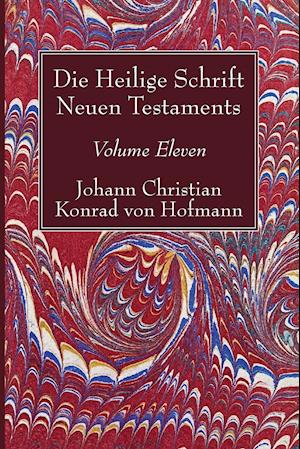 Die Heilige Schrift Neuen Testaments, Volume Eleven