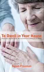 To Dwell in Your House