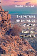 The Future Inheritance of Land in the Pauline Epistles