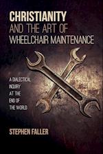 Christianity and the Art of Wheelchair Maintenance