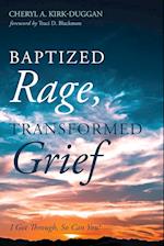 Baptized Rage, Transformed Grief