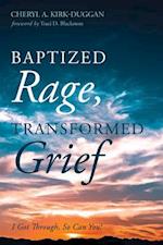 Baptized Rage, Transformed Grief