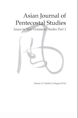 Asian Journal of Pentecostal Studies, Volume 19, Number 2