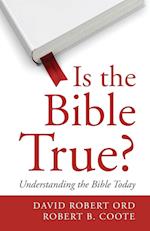 Is the Bible True?