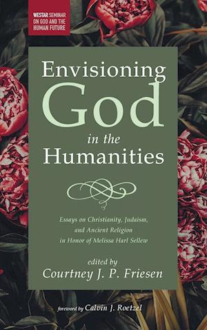 Envisioning God in the Humanities