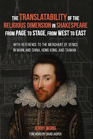 The Translatability of the Religious Dimension in Shakespeare from Page to Stage, from West to East