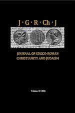 Journal of Greco-Roman Christianity and Judaism, Volume 12