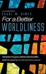 For a Better Worldliness