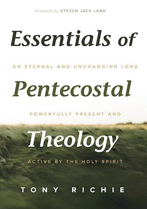 Essentials of Pentecostal Theology