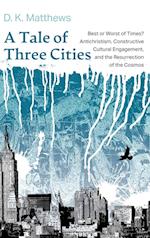 A Tale of Three Cities