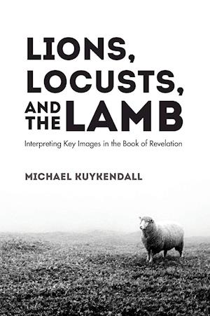 Lions, Locusts, and the Lamb