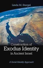 The Construction of Exodus Identity in Ancient Israel