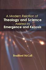 A Modern Relation of Theology and Science Assisted by Emergence and Kenosis