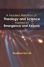 Modern Relation of Theology and Science Assisted by Emergence and Kenosis