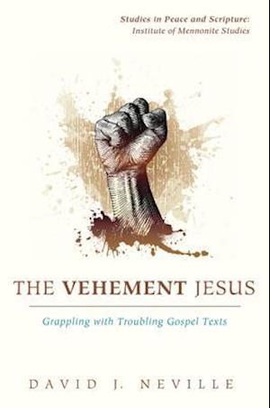 Vehement Jesus