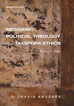 Messianic Political Theology and Diaspora Ethics