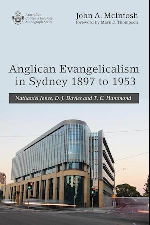 Anglican Evangelicalism in Sydney 1897 to 1953