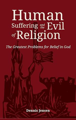 Human Suffering and the Evil of Religion