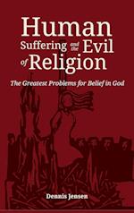 Human Suffering and the Evil of Religion