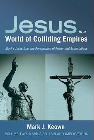 Jesus in a World of Colliding Empires, Volume Two