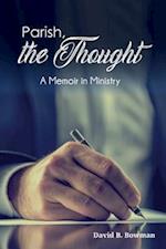 Parish, the Thought