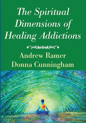 The Spiritual Dimensions of Healing Addictions