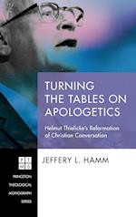 Turning the Tables on Apologetics