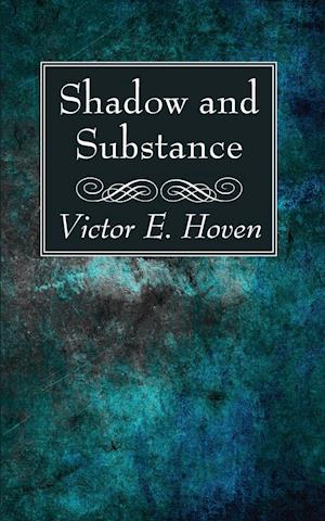 Shadow and Substance