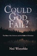 Could God Fail? 