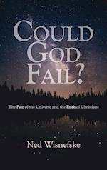 Could God Fail? 