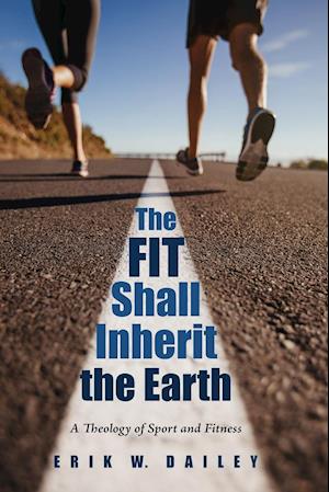 The Fit Shall Inherit the Earth