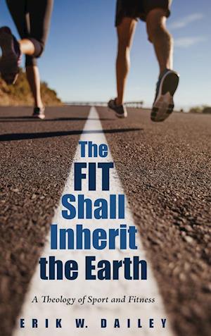 The Fit Shall Inherit the Earth