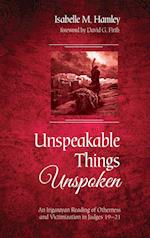 Unspeakable Things Unspoken