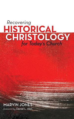 Recovering Historical Christology for Today's Church