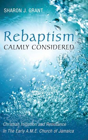 Rebaptism Calmly Considered