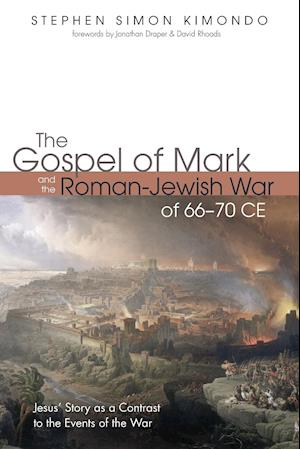 The Gospel of Mark and the Roman-Jewish War of 66-70 CE