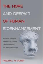 The Hope and Despair of Human Bioenhancement 