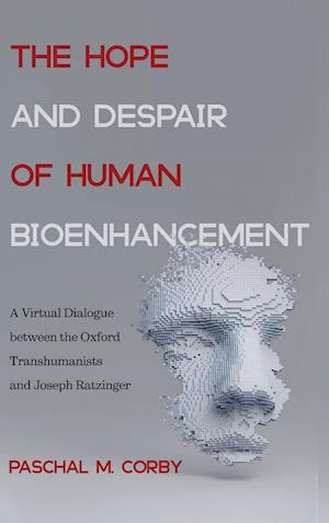 The Hope and Despair of Human Bioenhancement