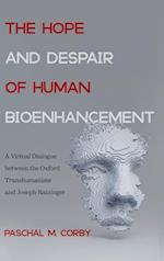 The Hope and Despair of Human Bioenhancement 