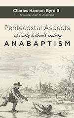 Pentecostal Aspects of Early Sixteenth-century Anabaptism