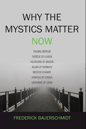 Why the Mystics Matter Now