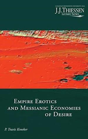 Empire Erotics and Messianic Economies of Desire