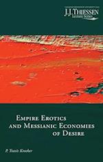 Empire Erotics and Messianic Economies of Desire