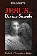 Jesus as Divine Suicide