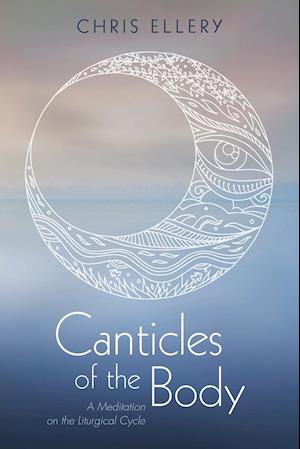 Canticles of the Body