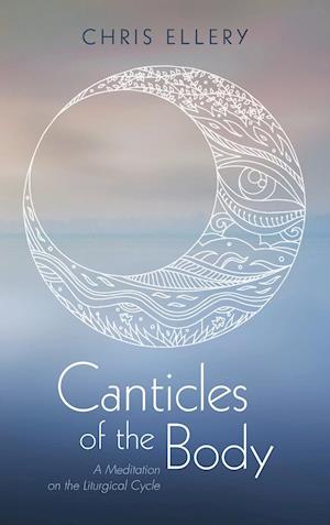 Canticles of the Body