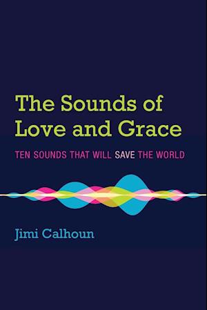 The Sounds of Love and Grace