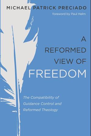 A Reformed View of Freedom