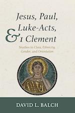 Jesus, Paul, Luke-Acts, and 1 Clement 