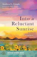 Into a Reluctant Sunrise 